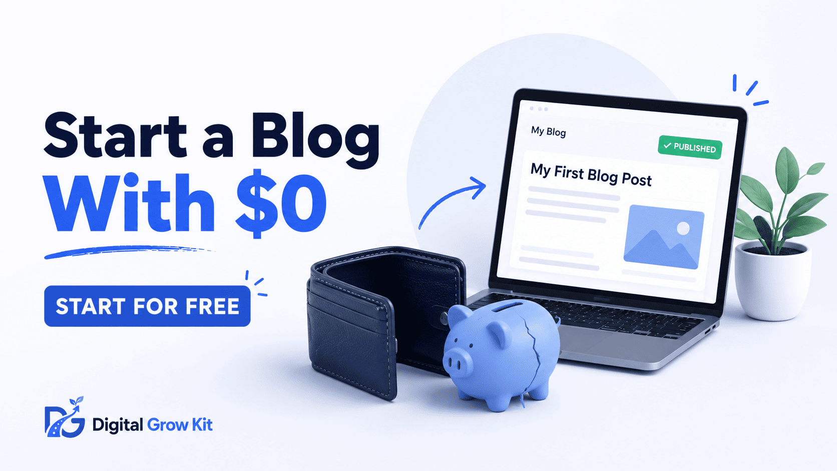 Can you start a blog with no money — step-by-step guide by Digital Grow Kit